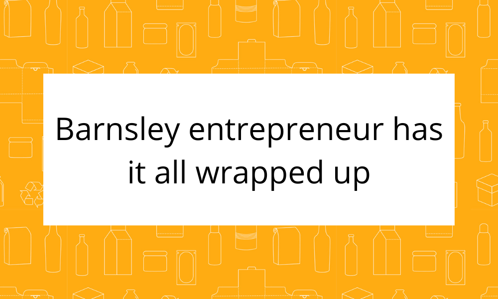 Orange background with the outline of different packaging options in white. White box in the middle of the image with the text Barnsley entrepreneur has it all wrapped up in black font.
