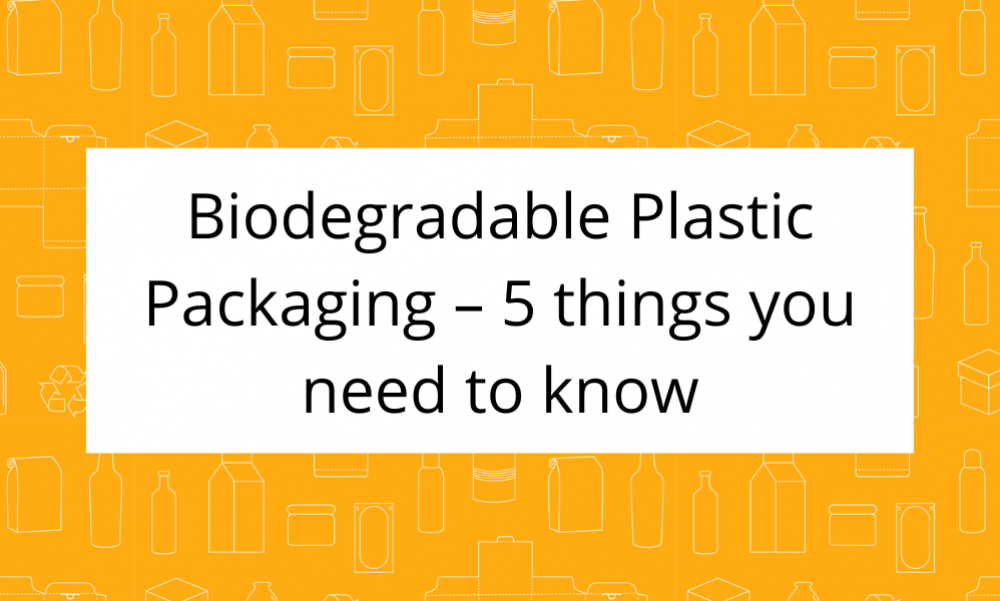 Biodegradable Plastic Packaging – 5 things you need to know